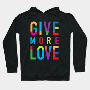 GIVE MORE LOVE, version one Hoodie